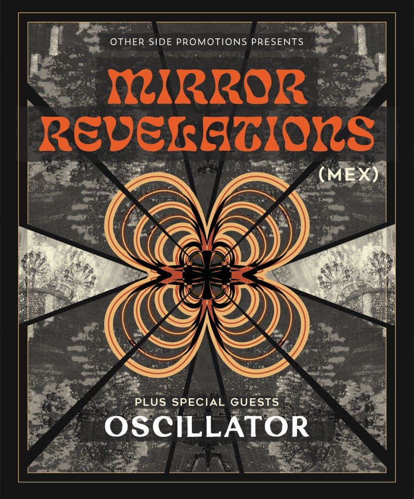 OSP Presents: Mirror Revelations (MEX) / (FUZZ CLUB) + Oscillator