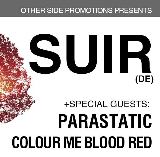 OSP Presents: RESCHEDULED - SUIR (DE) + Parastatic + Colour Me Blood Red